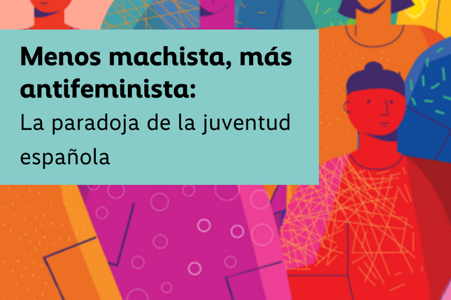 Menos machista, más antifeminista: la paradoja de la juventud española